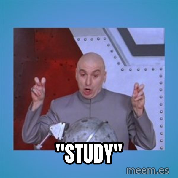 dr. evil laser meme: "study"