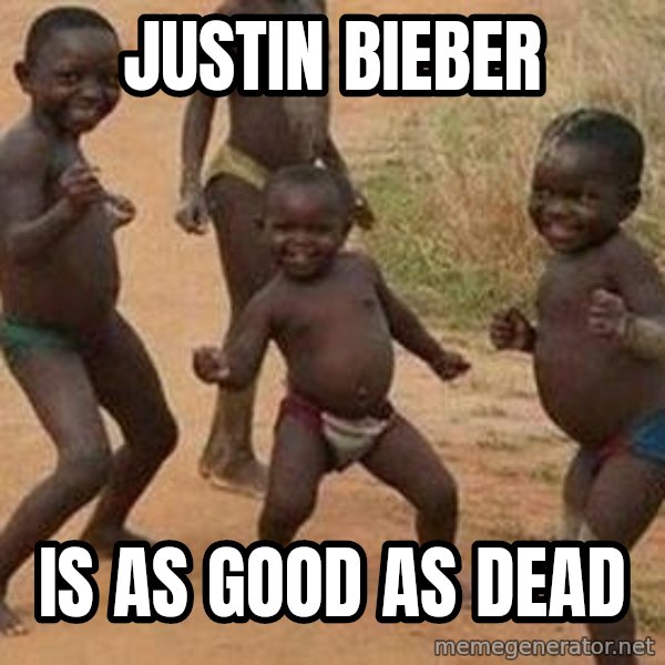 african children dancing meme: justin bieber / is as good as dead