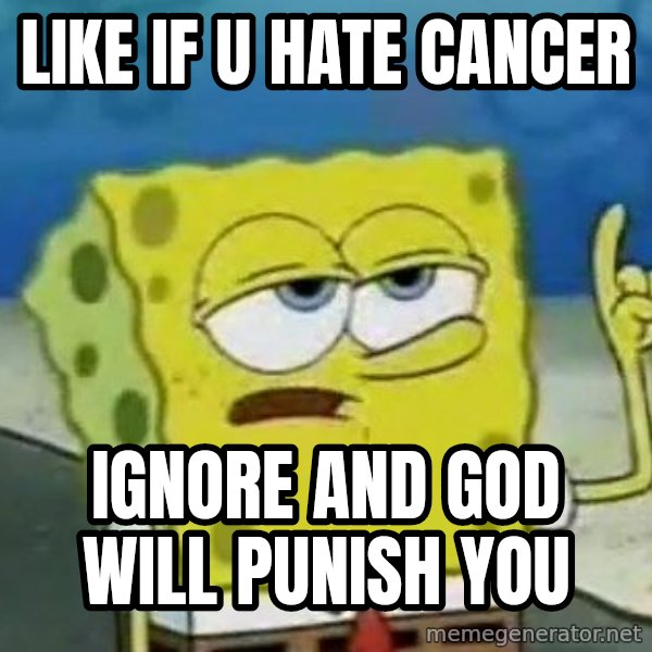 Tough Spongebob meme: LIKE IF U HATE CANCER / IGNORE AND GOD WILL PUNISH YOU