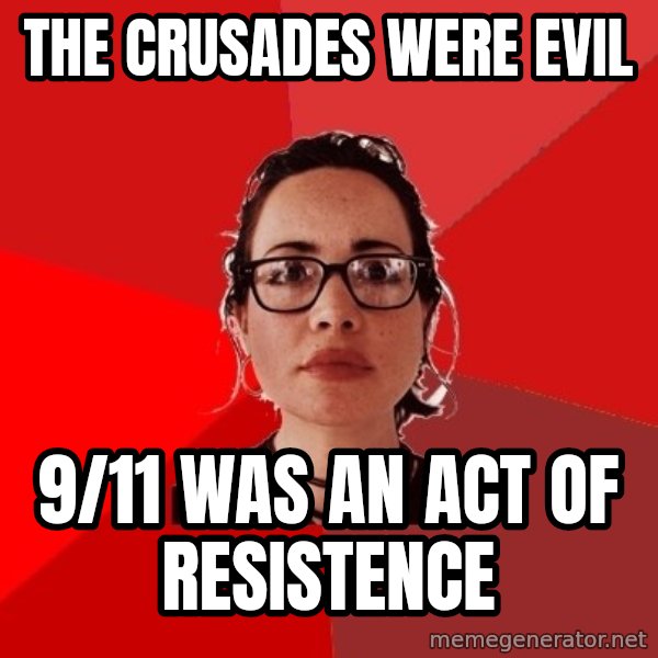 Liberal Douche Garofalo meme: the crusades were evil / 9/11 was an act of resistence