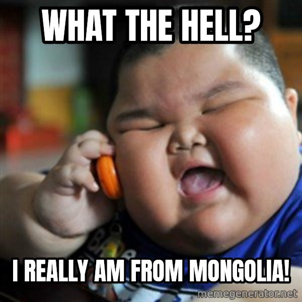 fat chinese kid meme: What the hell? / I really am from mongolia!