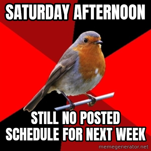 Retail Robin meme: Saturday afternoon / still no posted schedule for next week