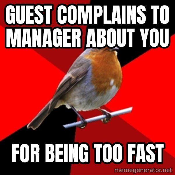 Retail Robin meme: Guest complains to manager about you / for being too fast