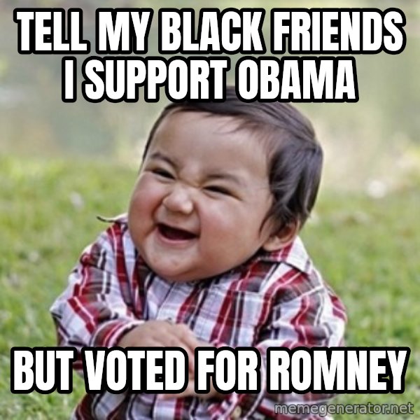 evil toddler kid2 meme: Tell my black friends I support obama / but voted for romney