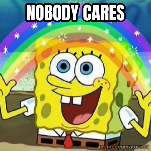 Imagination meme: nobody cares