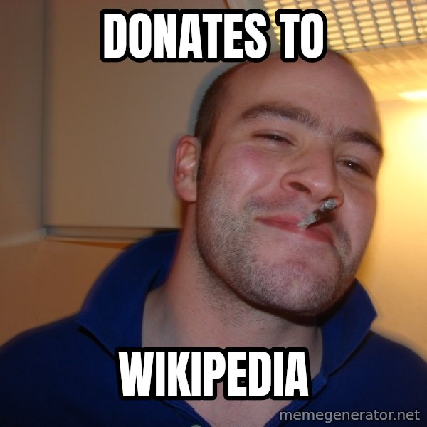Good Guy Greg meme: donates to / wikipedia