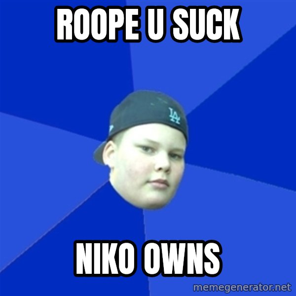 Jonnen Neuvo meme: ROOPE U SUCK / NIKO OWNS