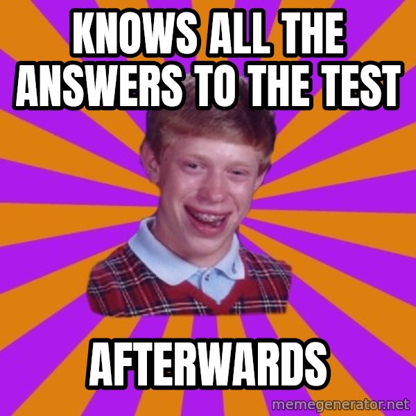 Unlucky Brian Strikes Again meme: knows all the answers to the test / afterwards