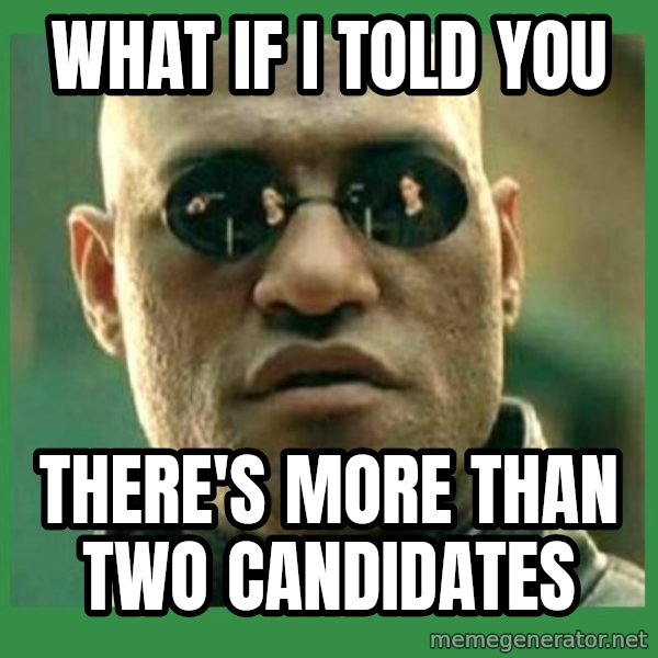 Matrix Morpheus meme: What if i told you / there's more than two CANDIDAtes