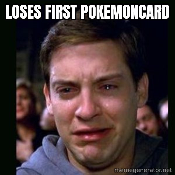 crying peter parker meme: loses first pokemoncard
