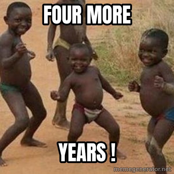 african children dancing meme: four more / years !