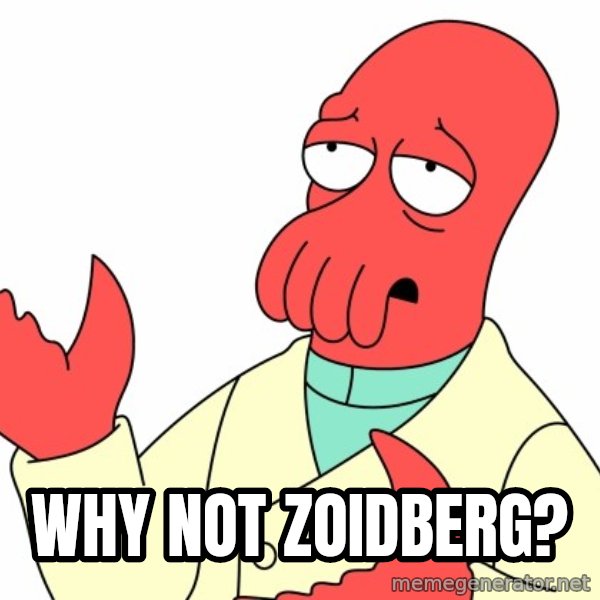 Why not zoidberg? meme: WHY NOT ZOIDBERG?