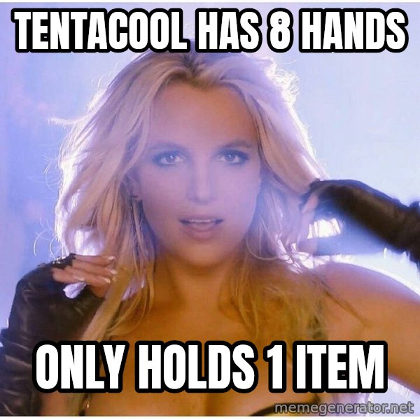 Professor Oak meme: TENTACOOL HAS 8 HANDS / ONLY HOLDS 1 ITEM