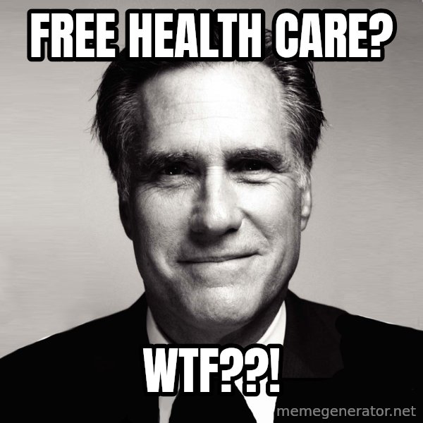 RomneyMakes.com meme: free health care? / WTF??!