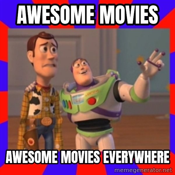X, X Everywhere  meme: awesome movies / awesome movies everywhere