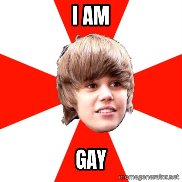Justin Bieber meme: I AM / GAY