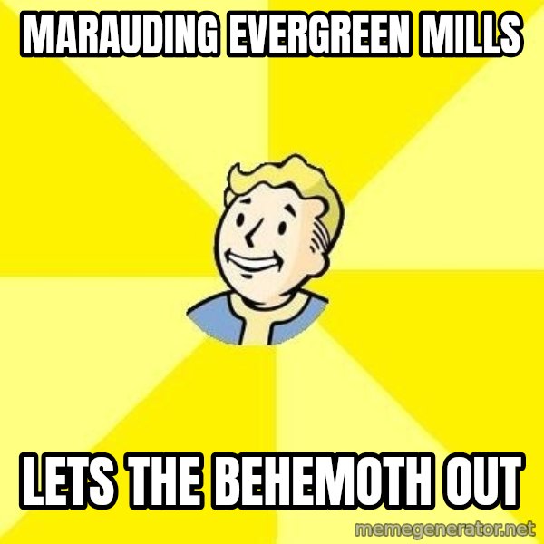 Fallout 3 meme: marauding evergreen mills / lets the behemoth out