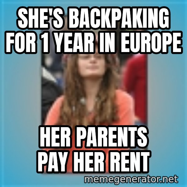 hippie girl meme: she's backpaking for 1 year in europe / her parents pay her rent