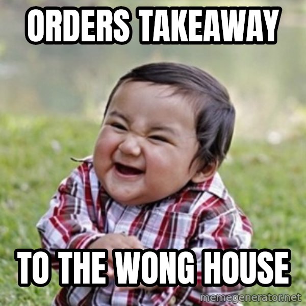 evil toddler kid2 meme: orders takeaway / to the wong house