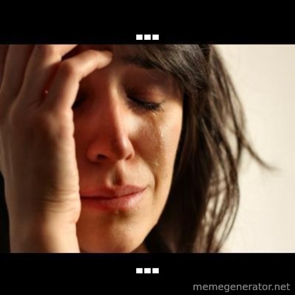 crying girl sad meme: ... / ...