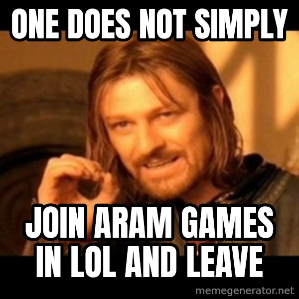 Does not simply walk into mordor Boromir  meme: ONE DOES NOT SIMPLY / JOIN ARAM GAMES IN LOL AND LEAVE