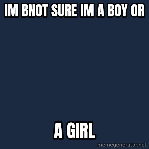 Justin Bieber meme: im bnot sure im a boy or / a girl