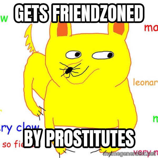 Forever Alone meme: gets friendzoned / by prostitutes