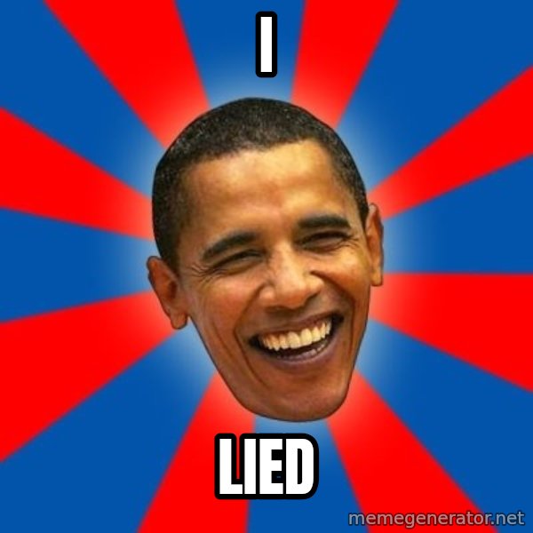 Obama meme: I / LIED