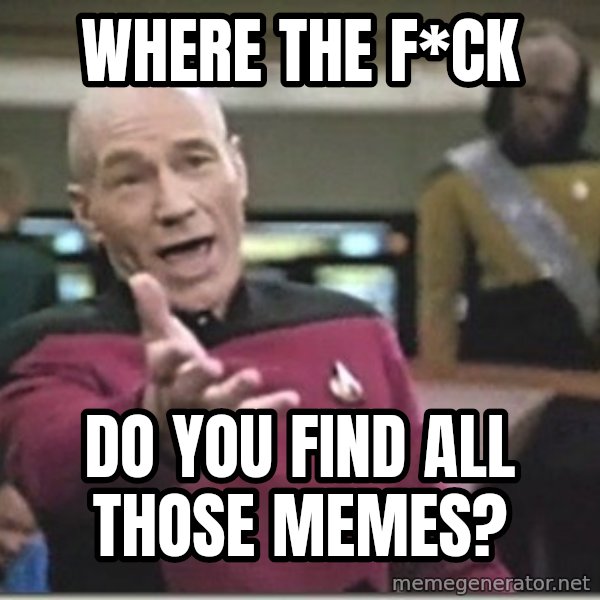 star trek wtf meme: Where the F*ck / Do you find all those memes?