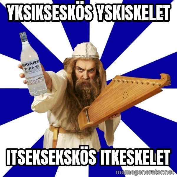 FinnishProblems meme: yksikseskös yskiskelet / itseksekskös itkeskelet