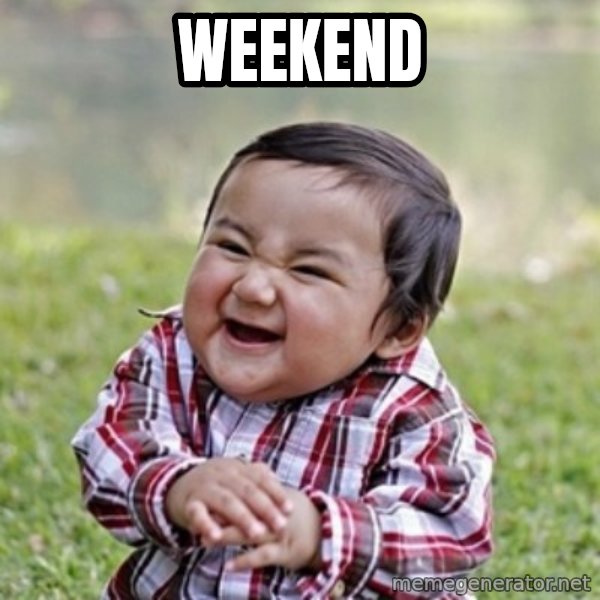 evil toddler kid2 meme: WEEKEND