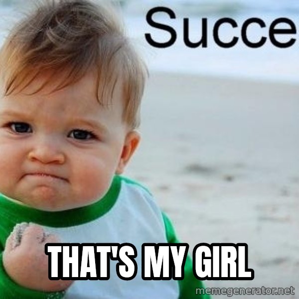 Success Kid meme: That's my giRl