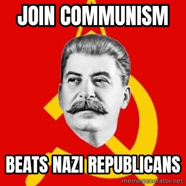 Stalin Says meme: join communism / beats nazi republicans