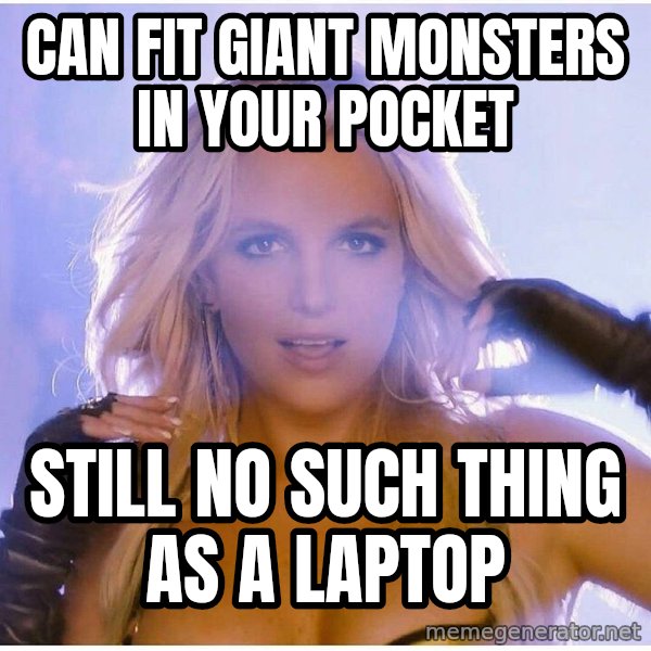 Professor Oak meme: Can fit giant monsters in your pocket / Still no such thing as a laptop