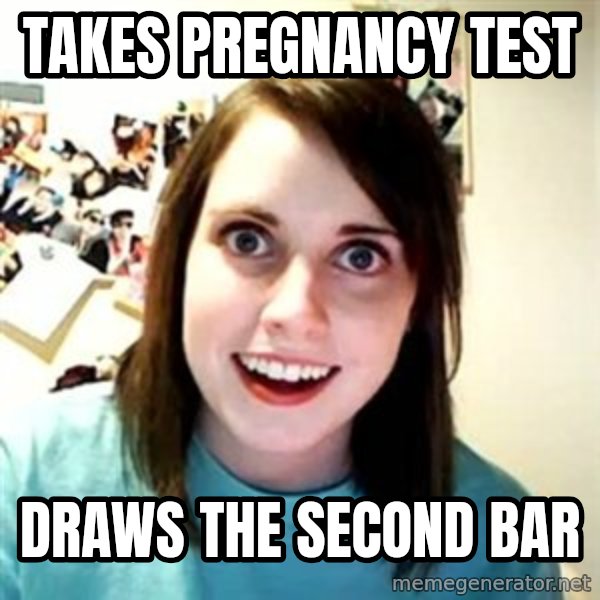 Overly Attached Girlfriend meme: TAKES PREGNANCY TEST / DRAWS THE SECOND BAR
