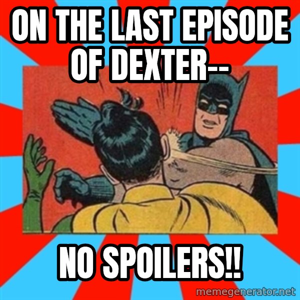 Batman Bitchslap meme: on the last episode of dexter-- / no spoilers!!