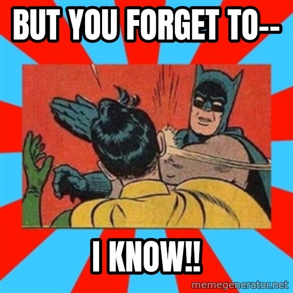Batman Bitchslap meme: but you forget to-- / i know!!
