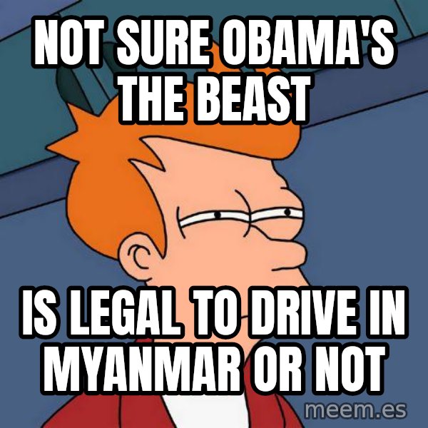 Futurama Fry meme: not sure obama's the beast / is legal to drive in myanmar or not