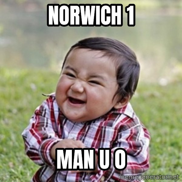 evil toddler kid2 meme: norwich 1 / man u 0