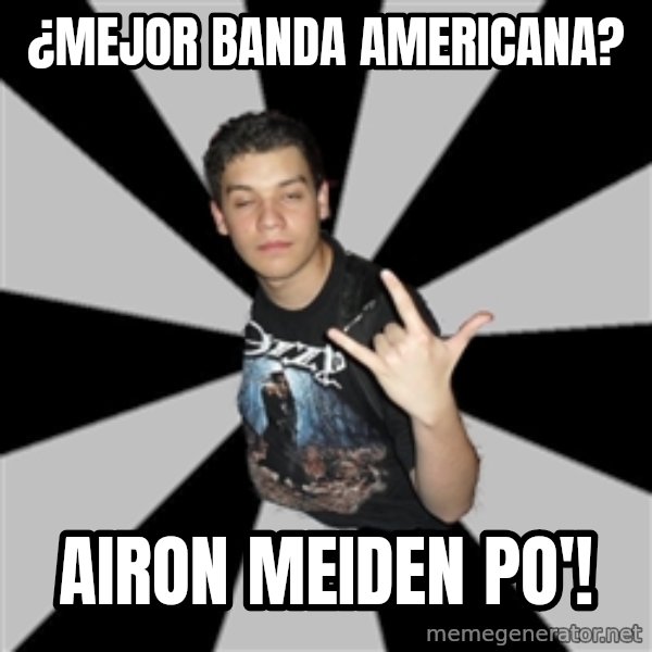 Metal Boy From Hell meme: ¿mejor banda americana? / airon meiden po'!