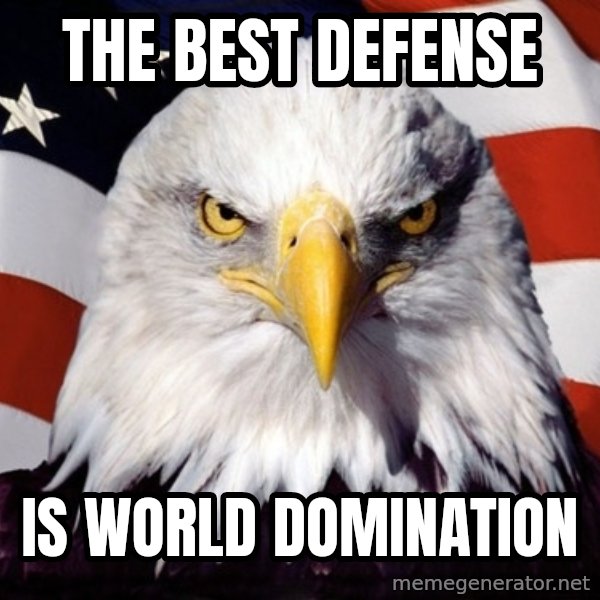 American Pride Eagle meme: the best defense / is world domination