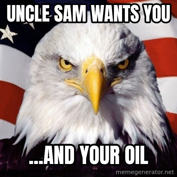 American Pride Eagle meme: Uncle sam wants you / ...and your oil