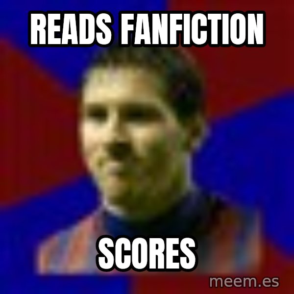 Lionel Messi meme: Reads fanfiction / scores
