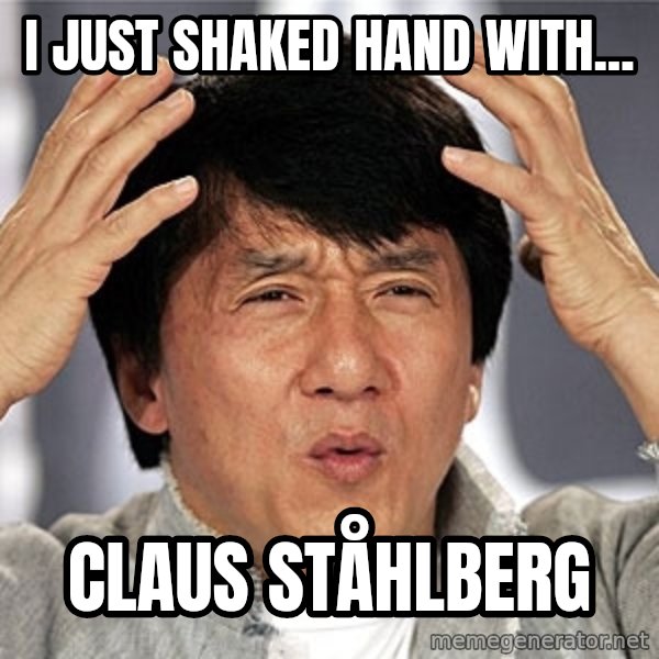 Jackie Chan meme: I just shaked hand with... / Claus ståhlberg