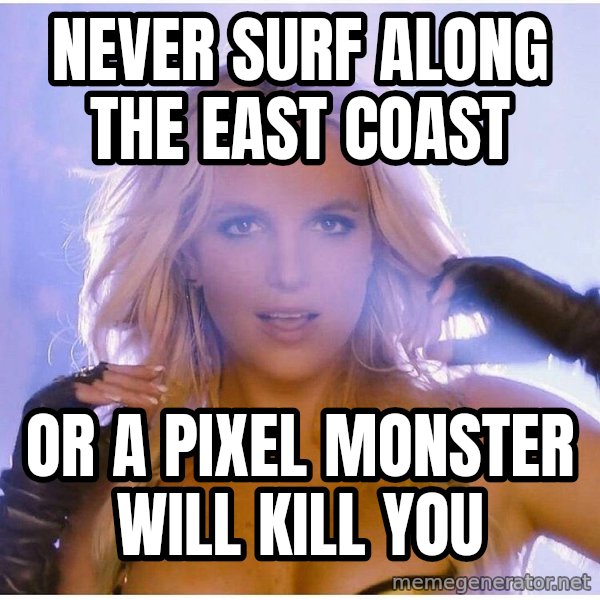 Professor Oak meme: never surf along the east coast / or a pixel monster will kill you
