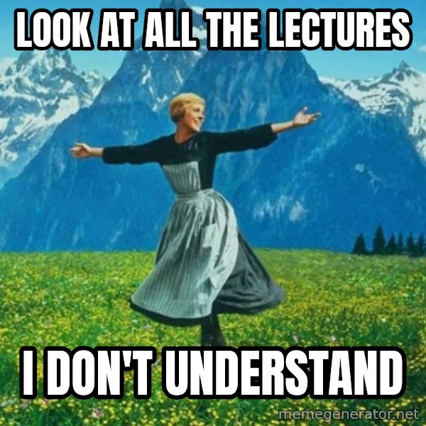Look at All the Fucks I Give meme: LOOK AT ALL THE LECTURES / i don't understand