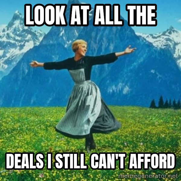 Look at All the Fucks I Give meme: look at all the / deals i still can't afford