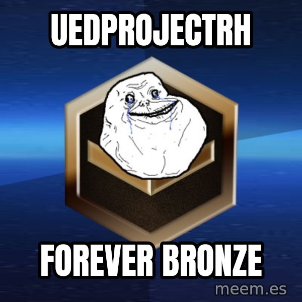 Forever Bronze meme: UEDProjectRH / forever bronze