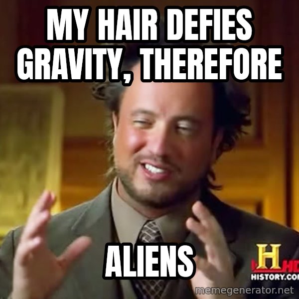 Giorgio A Tsoukalos Hair meme: my hair defies gravity, therefore / ALIENS