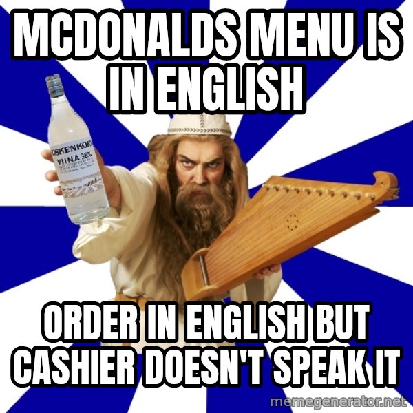 FinnishProblems meme: McDonalds menu is in english / Order in English but cashier doesn't speak it